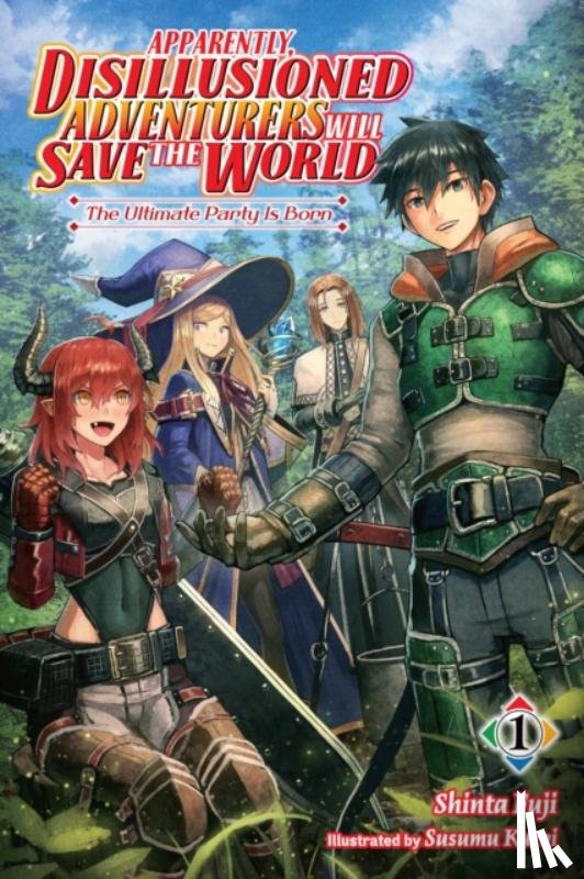 Hutton, Luke, Fuji, Shinta, Kuroi, Susumu - Apparently, Disillusioned Adventurers Will Save the World, Vol. 1 (light novel)
