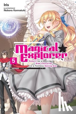 Musto, David, Iris, Iris, Kannatuki, Noboru - Magical Explorer, Vol. 5 (light novel)