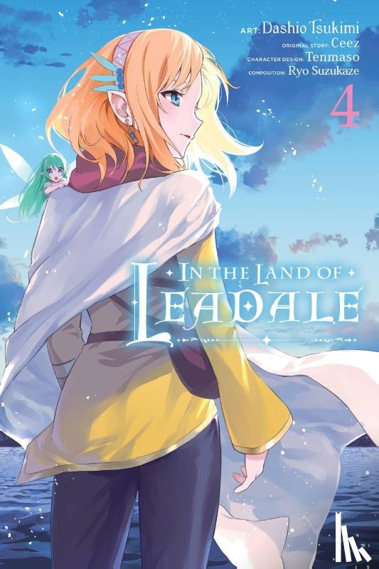 Ceez, Ceez, Tsukimi, Dashio, Harvey, Leighann, Lanzas Elena, Pizarro - In the Land of Leadale, Vol. 4 (manga)