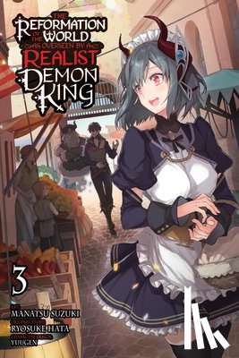 McKnight, Andria, Quintessenza, Anthony, Suzuki, Manatsu, Hata, Ryosuke - The Reformation of the World as Overseen by a Realist Demon King, Vol. 3 (manga)
