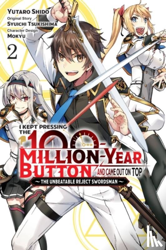 Hutton, Luke, Mokyu, Mokyu, Tsukishima, Syuichi, Shido, Yutaro - I Kept Pressing the 100-Million-Year Button and Came Out on Top, Vol. 2 (manga)