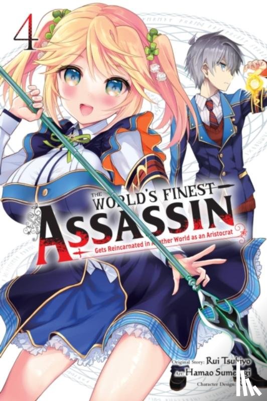 Sumeragi, Hamao, Hutton, Luke, Reia, Reia, Tsukiyo, Rui - The World's Finest Assassin Gets Reincarnated in Another World as an Aristocrat, Vol. 4 (manga)