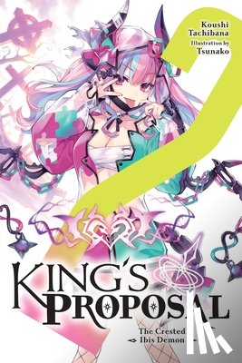 Trowell, Haydn, Tachibana, Koushi, Tsunako, Tsunako - King's Proposal, Vol. 2 (light novel)