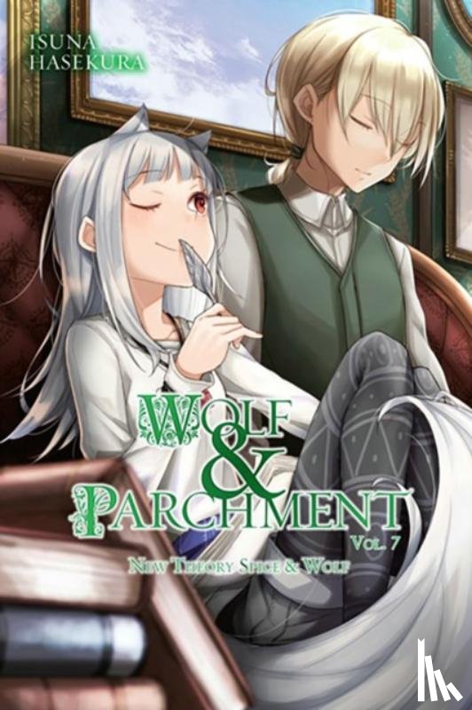 Hasekura, Isuna, Bernhardt, Jasmine - Wolf & Parchment: New Theory Spice & Wolf, Vol. 7 (light novel)
