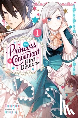 Mamecyoro, Fuji - The Princess of Convenient Plot Devices, Vol. 1 (light novel)