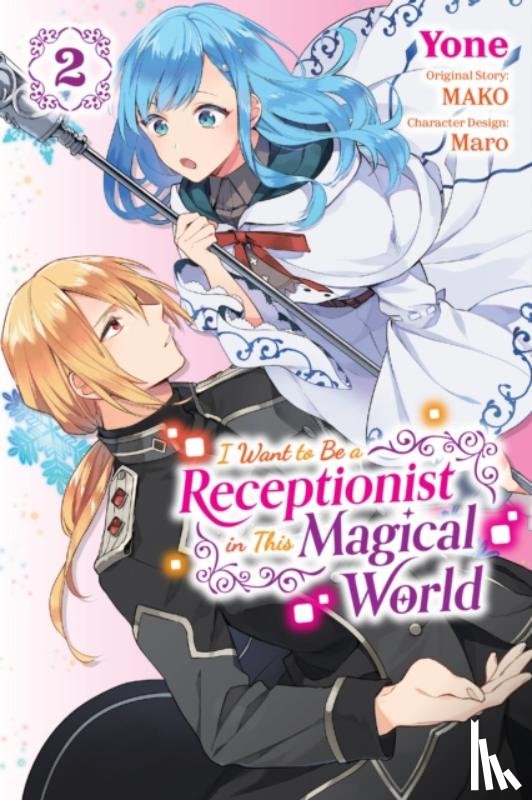 Cash, Jan, MAKO, Maro, Pierce, Rachel - I Want to Be a Receptionist in This Magical World, Vol. 2 (manga)