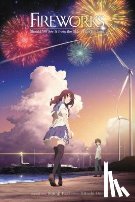 One Shunji Iwai, Hitoshi - Fireworks, Should We See It from the Side or the Bottom? (light novel)