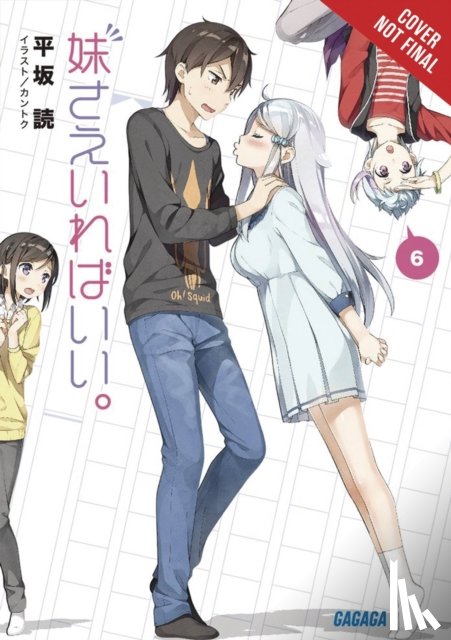Kantoku, Kantoku, Gifford, Kevin, Hirasaka, Yomi - A Sister's All You Need., Vol. 6 (light novel)
