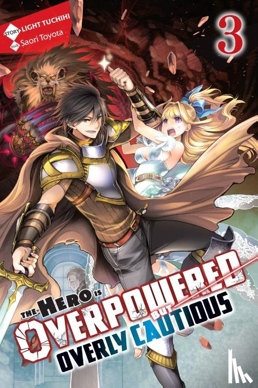 Tuchihi, Light, Toyota, Saori - The Hero Is Overpowered but Overly Cautious, Vol. 3 (light novel)