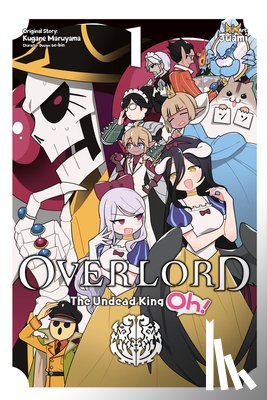 Cunningham, Andrew, Juami, Juami, Maruyama, Kugane, So-Bin, So-Bin - Overlord: The Undead King Oh!, Vol. 1