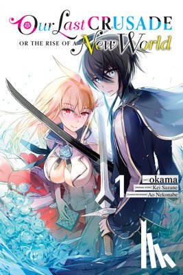 Kim, Dayeun, Cash, Jan, Sazane, Kei, Okama, Okama - Our Last Crusade or the Rise of a New World, Vol. 1 (manga)