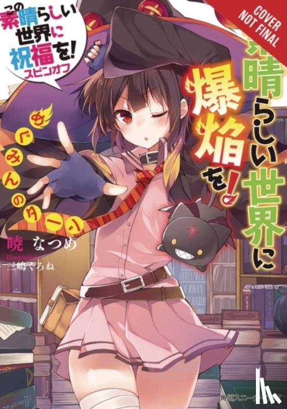 Mishima, Kurone, Akatsuki, Natsume - Konosuba: An Explosion on This Wonderful World!, Vol. 1 (light novel)