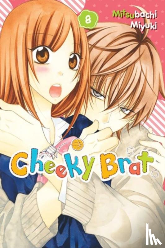 Nibley, Alethea, Nibley, Athena, Blakeslee, Lys, Miyuki, Mitsubachi - Cheeky Brat, Vol. 8