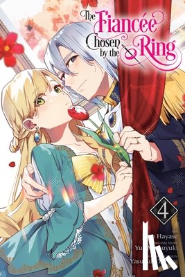 Hayase, Jyun, Blakeslee, Katie, Coffman, Kei, Torikai, Yasuyuki - The Fiancee Chosen by the Ring, Vol. 4