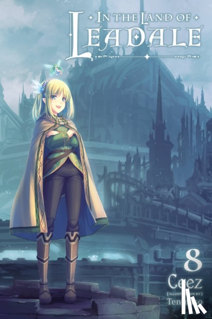 Ceez, Ceez, Lange, Jessica, Ceez, Tenmaso - In the Land of Leadale, Vol. 8 (light novel)