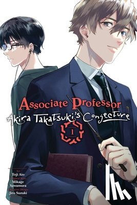 Mughal, Arbash, Smith, Katelyn, Sawamura, Mikage, Aio, Toji - Associate Professor Akira Takatsuki's Conjecture, Vol. 1 (manga)