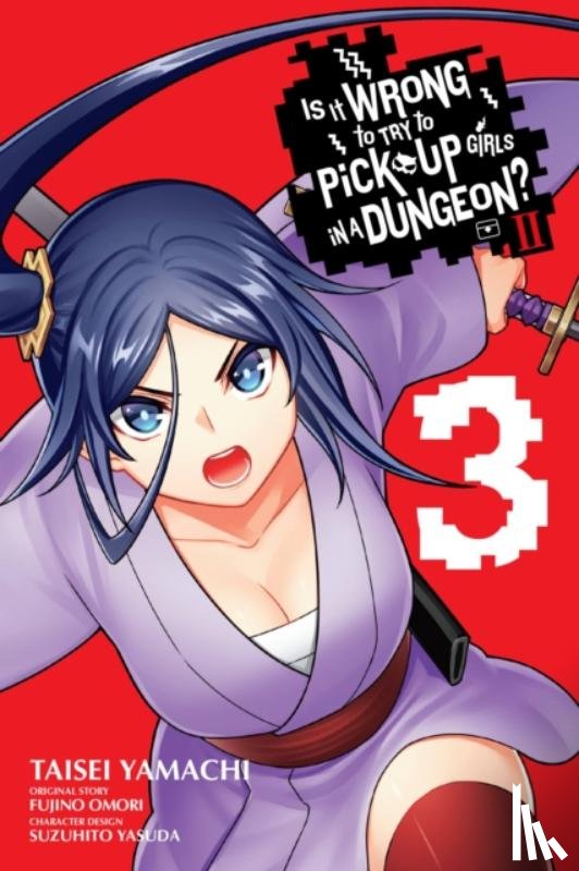Bovia, Brandon, DeLucia, Dale, Omori, Fujino, Yasuda, Suzuhito - Is It Wrong to Try to Pick Up Girls in a Dungeon? II, Vol. 3 (manga)