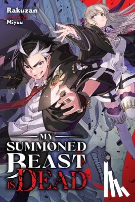 Cash, Jan, Miyuu, Miyuu, Rakuzan, Rakuzan - My Summoned Beast Is Dead, Vol. 1 (light novel)