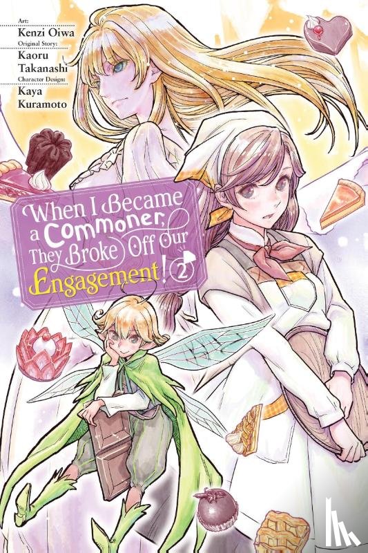 Hdz, Carolina, Takanashi, Kaoru, Kuramoto, Kaya, Oiwa, Kenzi - When I Became a Commoner, They Broke Off Our Engagement!, Vol. 2
