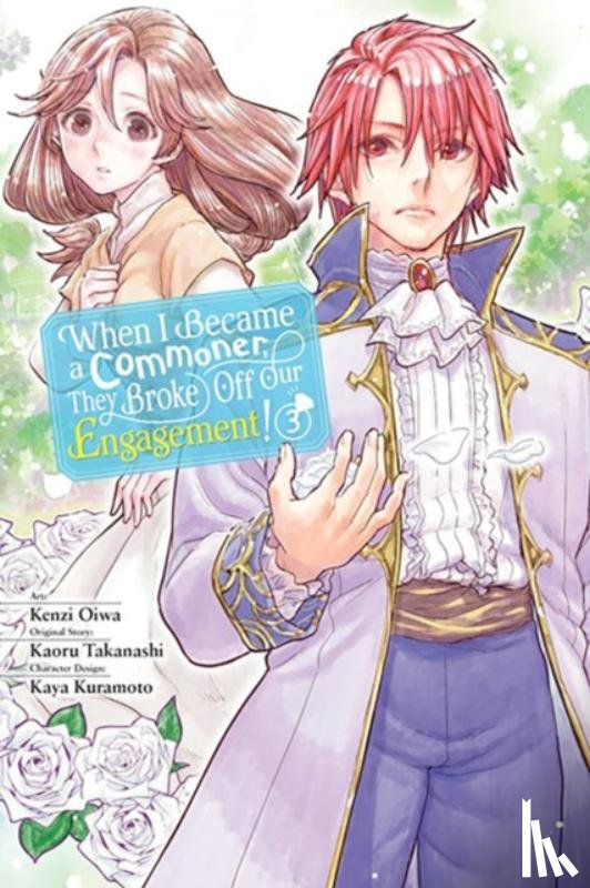 Hdz, Carolina, Takanashi, Kaoru, Kuramoto, Kaya, Oiwa, Kenzi - When I Became a Commoner, They Broke Off Our Engagement!, Vol. 3