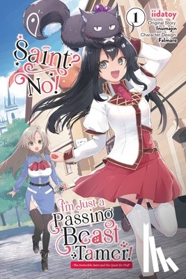 Hdz, Carolina, Summers, Eleanor, Falmaro, Iidatoy, Iidatoy - Saint? No! I'm Just a Passing Beast Tamer!, Vol. 1