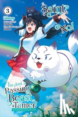 Hdz, Carolina, Summers, Eleanor, Falmaro, Iidatoy, Iidatoy - Saint? No! I'm Just a Passing Beast Tamer!, Vol. 3