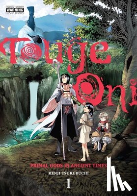 Blackman, Abigail, Tsurubuchi, Kenji, Ransom, Ko - Touge Oni: Primal Gods in Ancient Times, Vol. 1