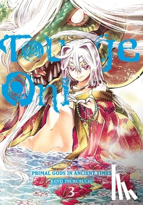 Blackman, Abigail, Tsurubuchi, Kenji, Ransom, Ko - Touge Oni: Primal Gods in Ancient Times, Vol. 3