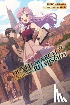 Ainana, Hiro - Death March to the Parallel World Rhapsody, Vol. 24 (Light Novel)