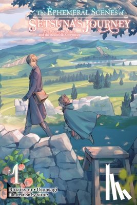 McKnight, Andria, Rokusyou • Usuasagi - The Ephemeral Scenes of Setsuna's Journey, Vol. 1 (light novel)