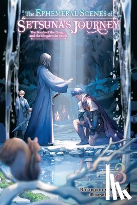 McKnight, Andria, Rokusyou • Usuasagi - The Ephemeral Scenes of Setsuna's Journey, Vol. 3 (light novel)