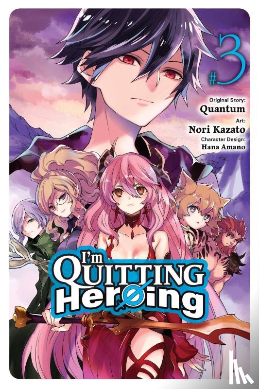 Amano, Hana, Kazato, Nori, Quantum, Quantum, Pierce, Rachel - I'm Quitting Heroing, Vol. 3