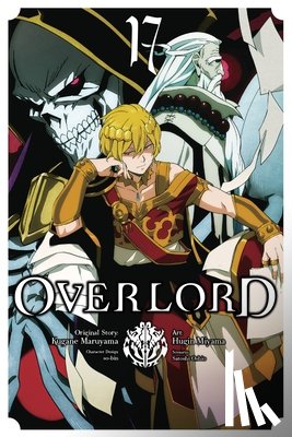 Cunningham, Andrew, Hdz, Carolina, Miyama, Hugin, Maruyama, Kugane - Overlord, Vol. 17 (manga)