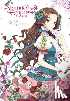 Odell, David, INA, Blakeslee, Lys, Yuna, Yuna - The Abandoned Empress, Vol. 5 (comic)