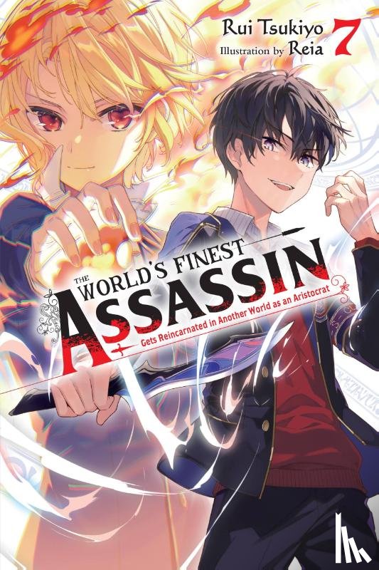 Hutton, Luke, Tsukiyo, Rui - The World's Finest Assassin Gets Reincarnated in Another World as an Aristocrat, Vol. 7 (light novel)