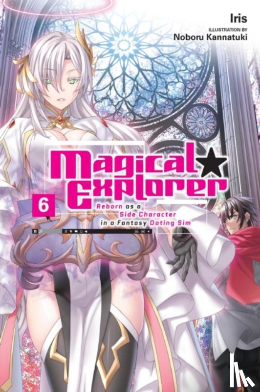 Musto, David, Iris, Iris, Kannatuki, Noboru - Magical Explorer, Vol. 6 (light novel)