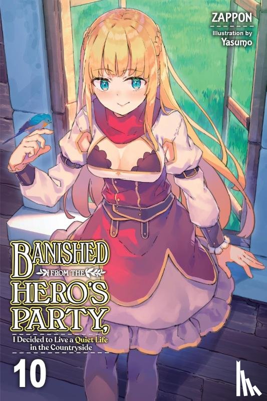 DeLucia, Dale, Zappon, Yasumo, Zappon, Zappon - Banished from the Hero's Party, I Decided to Live a Quiet Life in the Countryside, Vol. 10 (light novel)