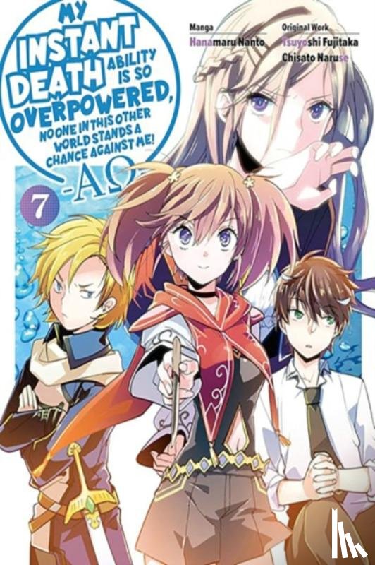 Naruse, Chisato, Nanto, Hanamaru, Vladyslav, Lukashevych, Macklem, Nathan - My Instant Death Ability Is So Overpowered, No One in This Other World Stands a Chance Against Me! —AO—, Vol. 7 (manga)