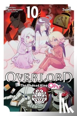 Cunningham, Andrew, Juami, Juami, Maruyama, Kugane, Pierce, Rachel - Overlord: The Undead King Oh!, Vol. 10