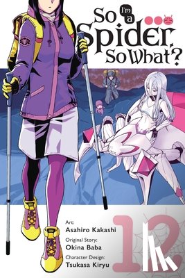 Kakashi, Asahiro, Pistillo, Bianca, Baba, Okina - So I'm a Spider, So What?, Vol. 12 (manga)
