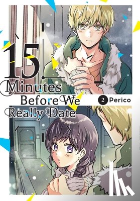 Cook, Caleb, Perico, Perico, Pierce, Rachel - 15 Minutes Before We Really Date, Vol. 2