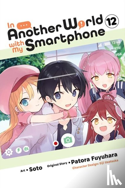 Keller-Nelson, Alexander, Xuan, Amethyst, Usatsuka, Eiji, Fuyuhara, Patora - In Another World with My Smartphone, Vol. 12 (manga)