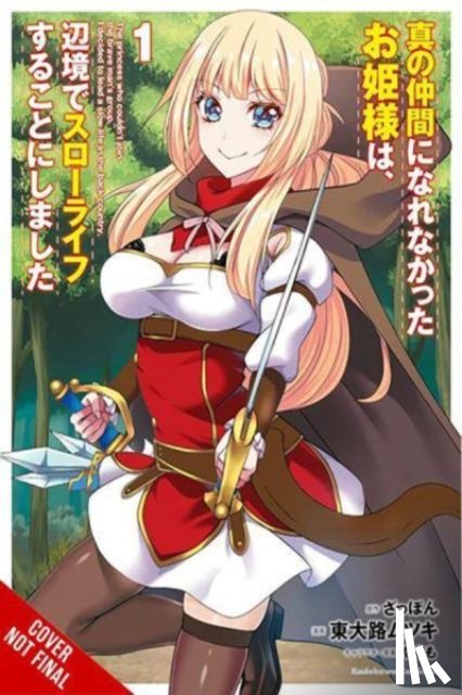 Kim, Dayeun, Higashioji, Mutsuki, Zappon, Yasumo, Zappon, Zappon - Rejected by the Hero's Party, a Princess Decided to Live a Quiet Life in the Countryside, Vol. 1