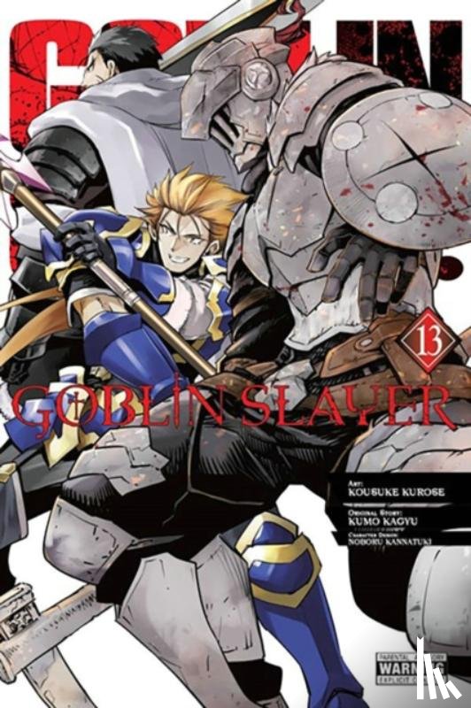 Pistillo, Bianca, Steinbach, Kevin, Kurose, Kousuke, Kagyu, Kumo - Goblin Slayer, Vol. 13 (manga)