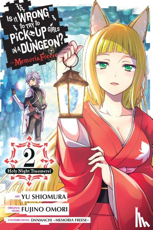 Hdz, Carolina, DeLucia, Dale, Freese, Danmachi Memoria, Omori, Fujino - Is It Wrong to Try to Pick Up Girls in a Dungeon? Memoria Freese, Vol. 2