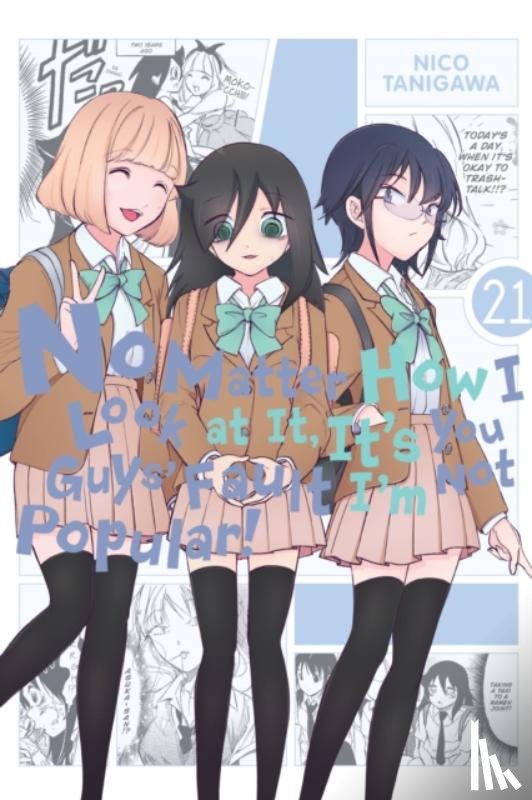 Pistillo, Bianca, Shipley, Karie, Shipley, Krista, Tanigawa, Nico - No Matter How I Look at It, It's You Guys' Fault I'm Not Popular!, Vol. 21