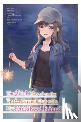 Kennoji, Fly, Matsuura, Haco, Kennoji, Kennoji, Midorikawa, Yoh - The Girl I Saved on the Train Turned Out to Be My Childhood Friend, Vol. 5 (manga)