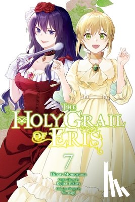 Prowse, Alice, Momoyama, Hinase, Tokiwa, Kujira, Yu-Nagi, Yu-Nagi - The Holy Grail of Eris, Vol. 7 (manga)