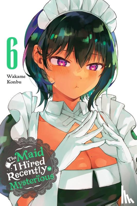 Bovia, Brandon, Dashiell, Christine, Konbu, Wakame - The Maid I Hired Recently Is Mysterious, Vol. 6