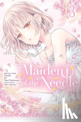 Conley, Chana, Piatkowska, Kiki, Takeoka, Miho, Yukimura, Yuni - Maiden of the Needle, Vol. 3 (manga)